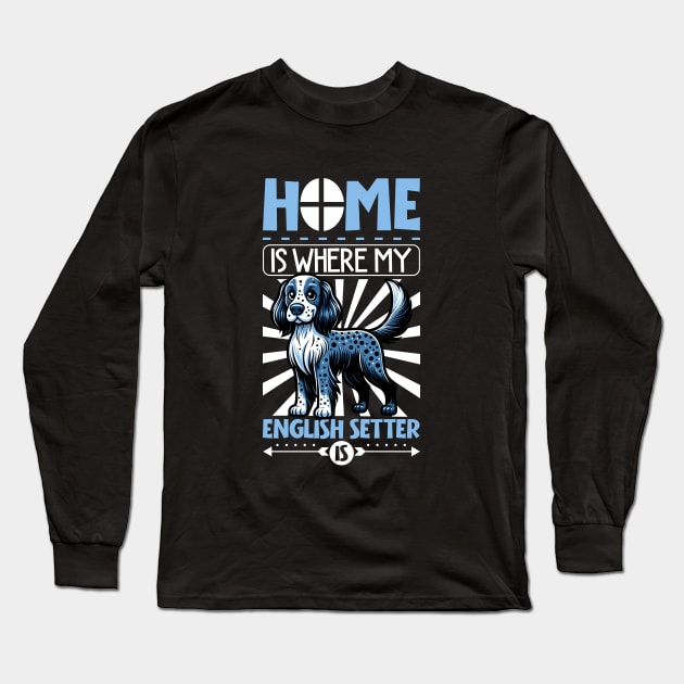 Home is with my English Setter Long Sleeve T-Shirt by Modern Medieval Design